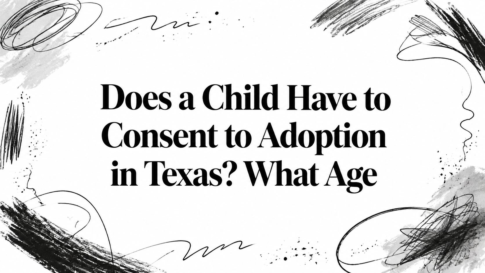 Sandy Ridge Ranch Does a Child Have to Consent to Adoption in Texas? What Age